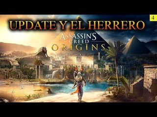 4# ¡¡¡UPDATE Y EL HERRERO!!! Assassin's Creed Origins