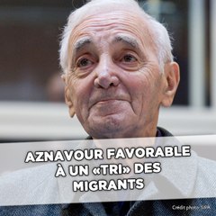 Charles Aznavour favorable à un «tri» des migrants