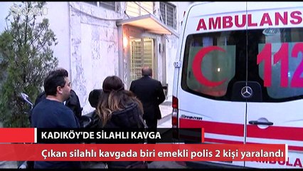 Kadıköy’de silahlı kavga