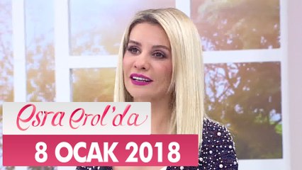 Esra Erol'da 8 Ocak 2018 Pazartesi - Tek Parça
