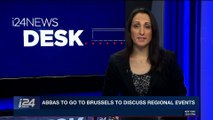 i24NEWS DESK | Abbas to go to Brussels to discuss regional events | Monday, January 8th 2018