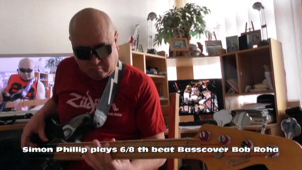 Simon Phillip plays 6/8 th beat HD720 m2 Basscover3 Bob Roha