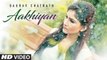 Aakhiyan Gaurav Chatrath (Full Song) Mohit Kunwar Latest Punjabi Songs 2018