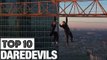 Top 10 Fearless Daredevils