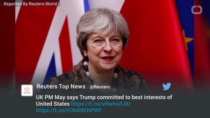 UK PM May Says Trump Committed to Best Interests of United States