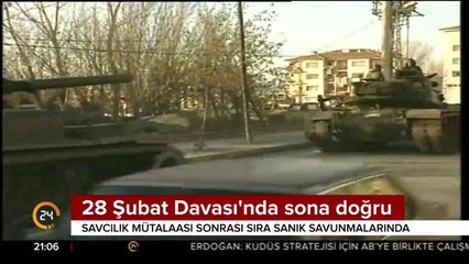 28 Şubat Davası'nda sona doğru