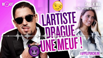 LARTISTE drague une meuf #APPELPUNCHLINE