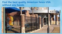 Find the best quality American fence USA without any hassle.