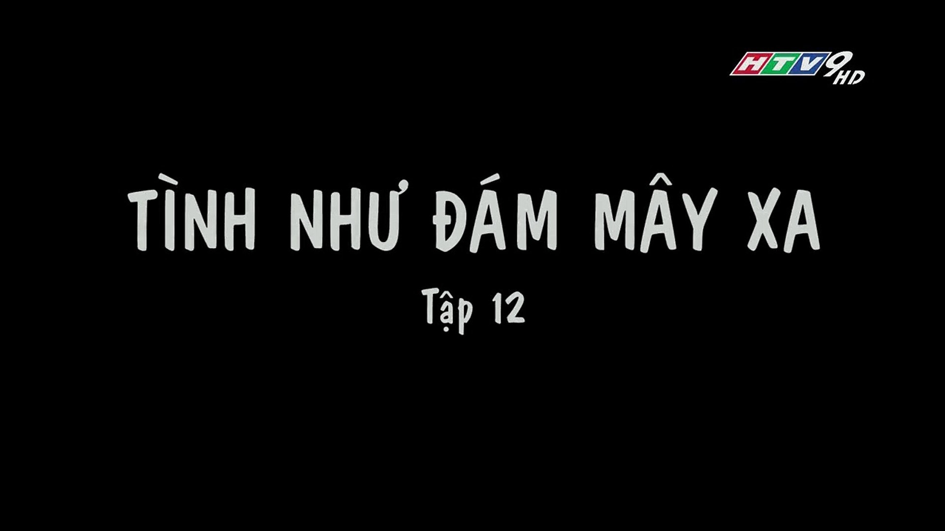 Tình Như Đám Mây Xa Tập 12 (hết) - Phim Tình Cảm Nhật