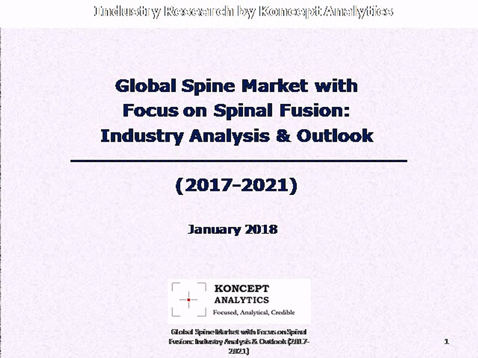 Global Spine Market with Focus on Spinal Fusion: Industry Analysis & Outlook (2017-2021)