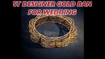 LATEST DESIGNER GOLD BANGLES FOR WEDDING, GOLD BANGLES DESIGNS, GOLD JEWELLERY NEAR ME