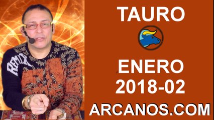 TAURO ENERO 2018_02-7 al 13 Ene 2018-Amor Solteros Parejas Dinero Trabajo-ARCANOS.COM