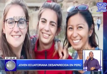 Joven ecuatoriana residente en España desaparecida en Perú