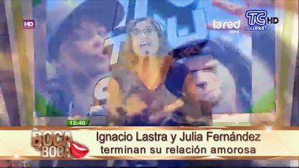 Ignacio Lastra y Julia Fernández terminan su relación amorosa