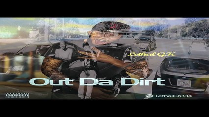 Lethal GK - Out Da Dirt prod. by Veixxbeats - Lethal GK