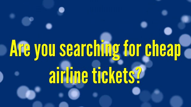 How to look for Cheap Flights To Tokyo 2016?