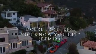Marcus & Lucas Dobre - You Know You Lit REMIX