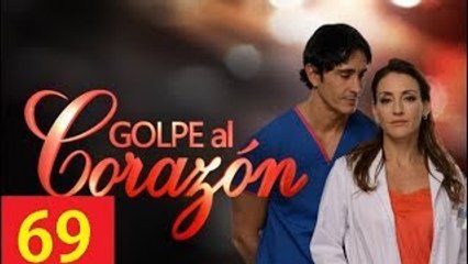 Golpe al Corazón Capitulo 69 hd (Lunes 09 de Enero del 2018)