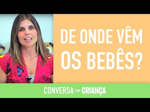 De onde vêm os Bebês? Where do babies come from? | Psicóloga Daniella Freixo de Faria