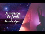 A música de funk de cada signo