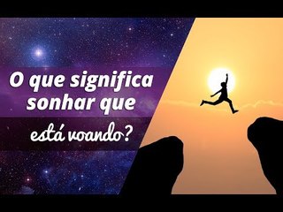 O que significa sonhar que está voando?