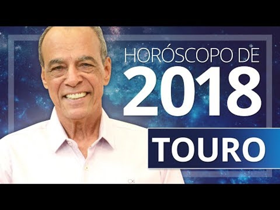 TOURO - HORÓSCOPO PARA 2018