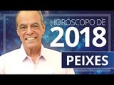 PEIXES - HORÓSCOPO PARA 2018