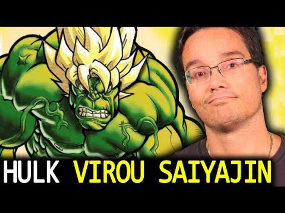 E SE O HULK FOSSE UM SAIYAJIN, COMO SERIA?