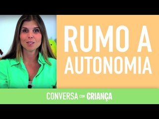 Des. rumo à Autonomia - Dev. towards autonomy | Psicóloga Infantil Daniella Faria