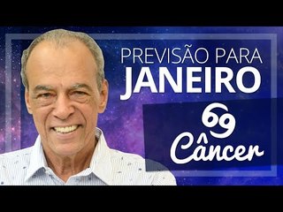 CÂNCER - PREVISÃO PARA O MÊS DE JANEIRO DE 2018