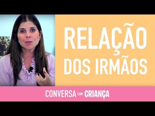 Relação dos Irmãos - Versão Resumida | Psicóloga Infantil Daniella Freixo de Faria