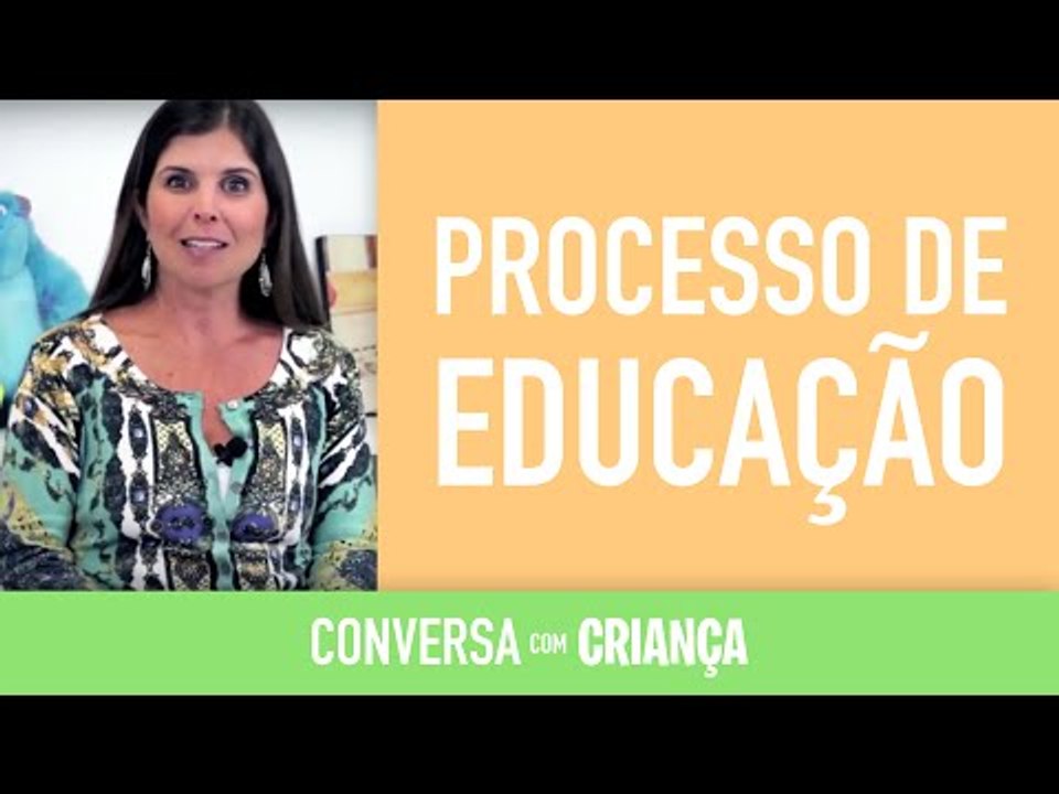 Processo de Educação | Conversa com Criança