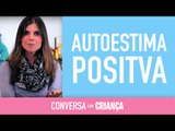 Palestra Autoestima Positiva | Conversa com Criança | Psicóloga Infantil Daniella Freixo de Faria