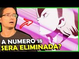 NUMERO 18 ELIMINADA E VEGETA COM MIGATTE NO GOKUI? Analise Preview 117 DB Super