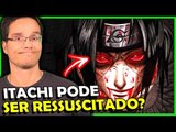 VEJA COMO O ITACHI PODE RESSUSCITAR EM BORUTO #Teorias