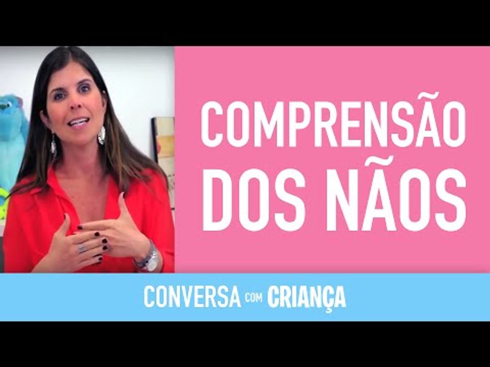 Compreensão dos Nãos | Conversa com Criança