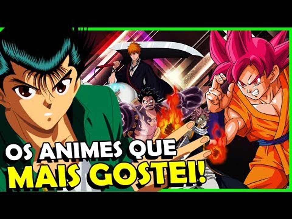 OS ANIMES QUE MAIS GOSTEI ATÉ HOJE (Meu TOP Animes)
