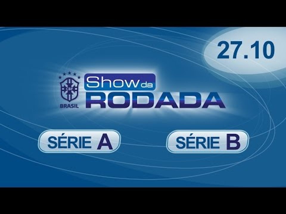 Show da Rodada | 27/10/2014 - Séries A e B