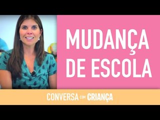 Mudança de Escola | Conversa com Criança | Psicóloga Infantil Daniella Freixo de Faria