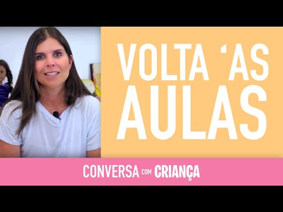Volta às Aulas | Conversa com Criança | Psicóloga Infantil Daniella Freixo de Faria