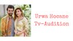 Urwa Hocan 1st TV Audition | Celeberties of Pakistan