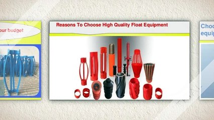 Reasons To Choose High Quality Float Equipment