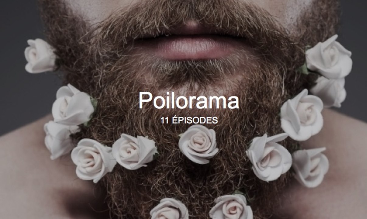 Poilorama - La fleur du mâle - ARTE - 8/10