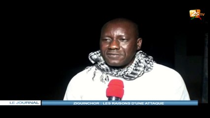 ZIGUINCHOR : LES RAISONS D'UNE ATTAQUE