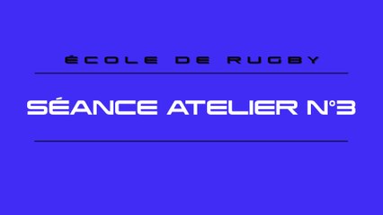 Présentation de la séance atelier n°3