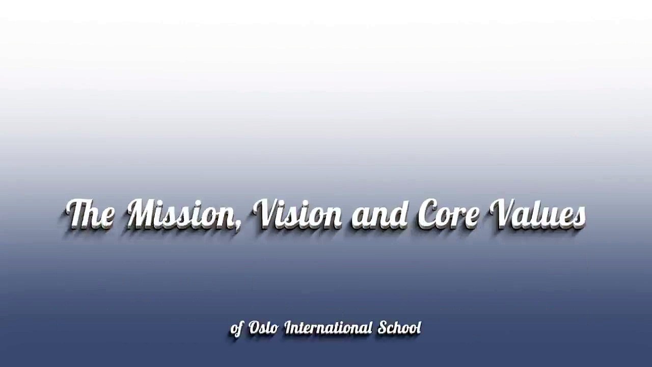 The Mission, Vision and Core Values of Oslo International School - Joey Horn
