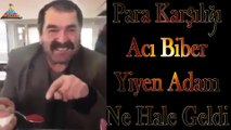 Para Karşılığı Acı Biber Yiyen Adam Yandım