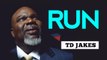 RUN AFTER YOUR DESTINY BY BISHOP TD JAKES 2018