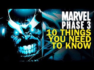 10 Things You Need To Know About Marvel Phase 3