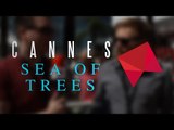 'Sea Of Trees' - What Happened!? (Cannes 2015)